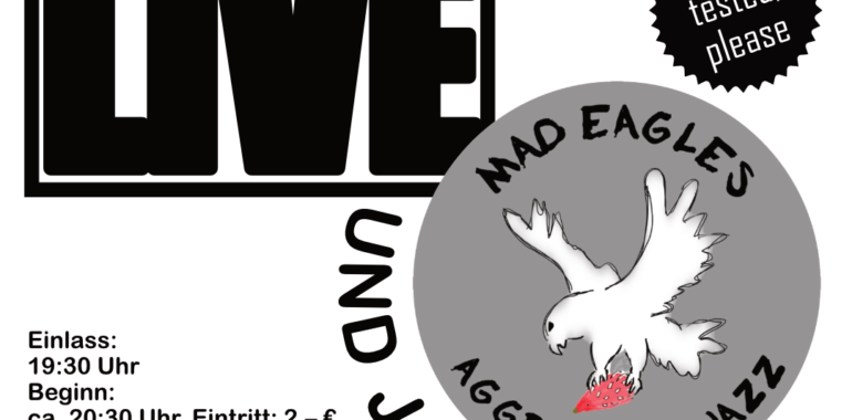 live Mad Eagles und eine Jamsession