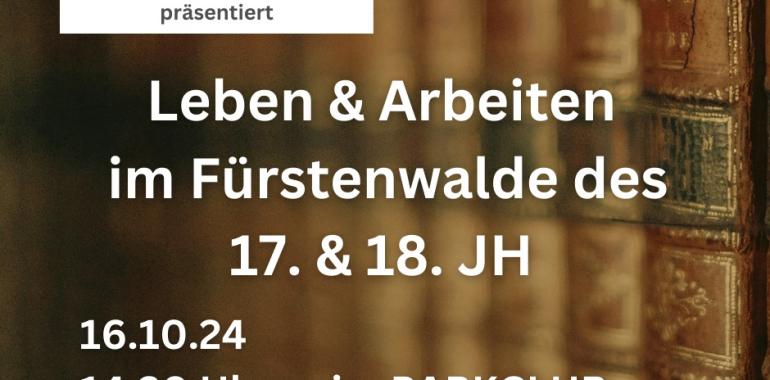 Vortrag: Leben & Arbeiten im Fürstenwalde des 17. und 18. Jahrhunderts